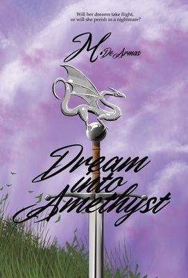 Dream Into Amethyst by de Armas, M.