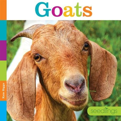 Seedlings: Goats by Riggs, Kate