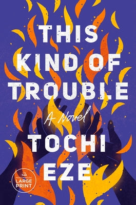 This Kind of Trouble by Eze, Tochi