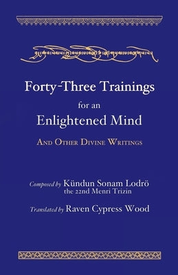 Forty-Three Trainings for an Enlightened Mind by Wood, Raven Cypress