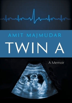 Twin A: A Memoir by Majmudar, Amit