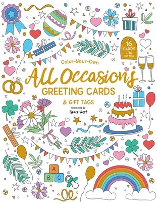 Color-Your-Own All Occasions Greeting Cards: 16 Cards and 30 Gift Tags by West, Grace