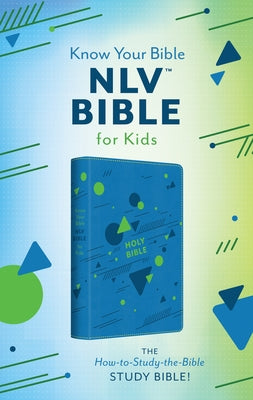 The Know Your Bible Nlv Bible for Kids [Boy Cover]: The How-To-Study-The-Bible Study Bible! by Compiled by Barbour Staff