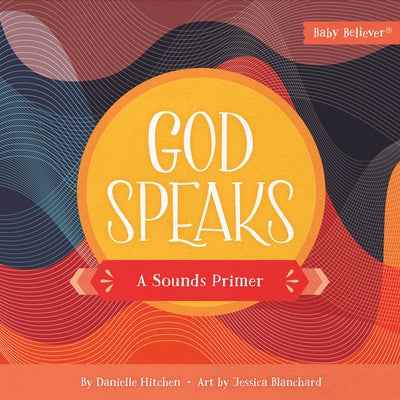 God Speaks: A Sounds Primer by Hitchen, Danielle
