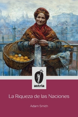 La Riqueza de las Naciones by Smith, Adam