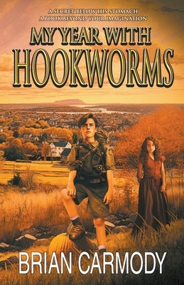 My Year with Hookworms by Carmody, Brian