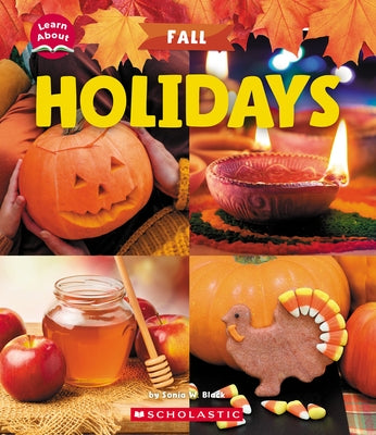 Holidays (Learn About: Fall) by Black, Sonia W.