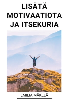 Lisätä Motivaatiota ja Itsekuria by M&#228;kel&#228;, Emilia