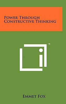 Power Through Constructive Thinking by Fox, Emmet