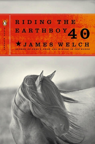 Riding the Earthboy 40 by Welch, James