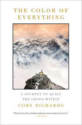 The Color of Everything: A Journey to Quiet the Chaos Within by Richards, Cory