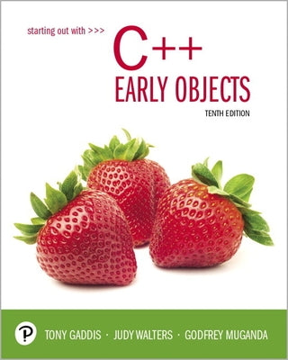 Starting Out with C++: Early Objects by Gaddis, Tony