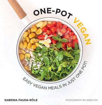 One-Pot Vegan: Easy Vegan Meals in Just One Pot by Fauda-RÃ´le, Sabrina