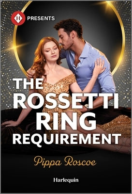 The Rossetti Ring Requirement by Roscoe, Pippa