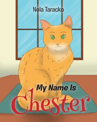 My Name Is Chester by Taracko, Nola