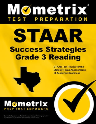 Staar Success Strategies Grade 3 Reading Study Guide: Staar Test Review for the State of Texas Assessments of Academic Readiness by Mometrix English Assessment Test Team