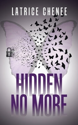 Hidden No More by Chenee, Latrice