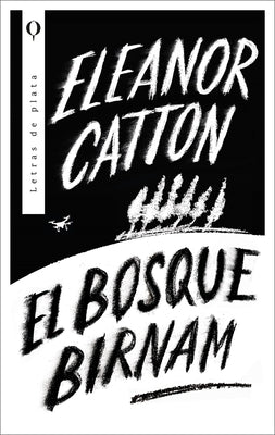 Bosque Birnam, El by Catton, Eleanor