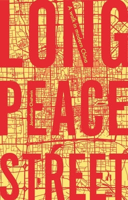 Long Peace Street: A Walk in Modern China by Chatwin, Jonathan