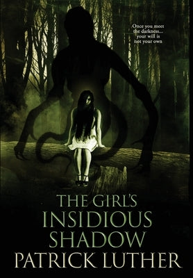 The Girl's Insidious Shadow by Luther, Patrick