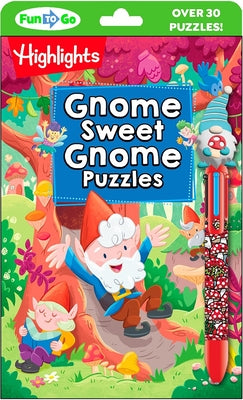 Gnome Sweet Gnome Puzzles: Magical Kids Puzzle Book with Gnomes, Fairies and Dragons, Hidden Pictures Puzzles and On-The-Go Activities for Car or Plan by Highlights
