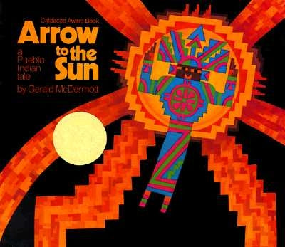 Arrow to the Sun: A Pueblo Indian Tale by McDermott, Gerald