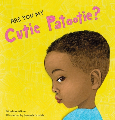 Are You My Cutie Patootie? by Aiken, Monique