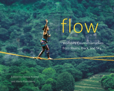 Flow: Women's Counternarratives from Rivers, Rock, and Sky by Kr&#195;&#161;sn&#195;&#161;, Denisa