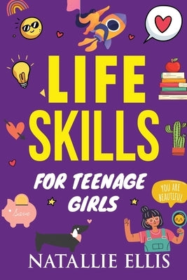 Gifts for Teen Girls: Life Skills For Teenage Girls: Gag Gifts For Young Adults by Ellis, Natallie