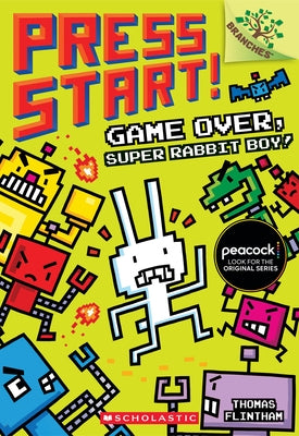 Game Over, Super Rabbit Boy!: A Branches Book (Press Start! #1): Volume 1 by Flintham, Thomas
