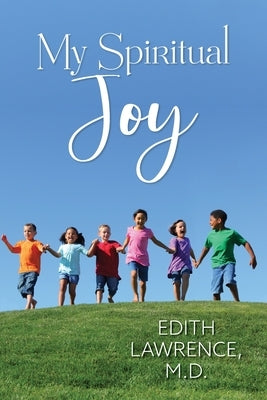 My Spiritual Joy by Lawrence, Edith