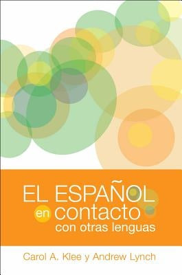 El español en contacto con otras lenguas by Klee, Carol A.