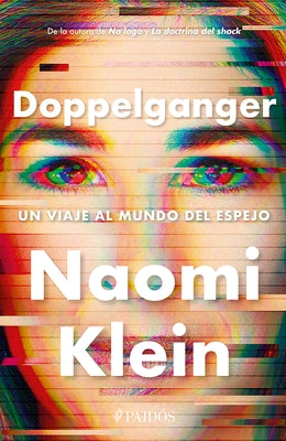 Doppelganger: Un Viaje Al Mundo del Espejo / Doppelganger: A Trip Into the Mirror World by Klein, Naomi