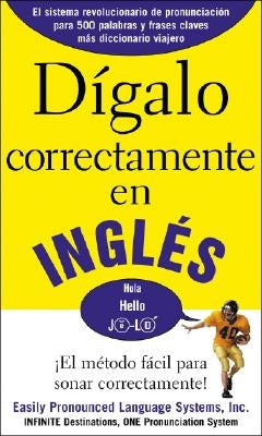 Dígalo correctamente en inglés: Say It Right In English by Epls Na
