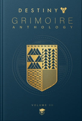 Destiny Grimoire Anthology, Volume III: War Machines by Bungie Inc