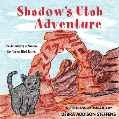 Shadow's Utah Adventure by Steffens, Debra