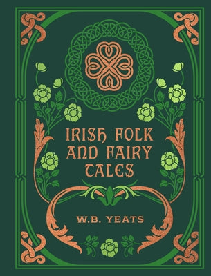 Irish Folk and Fairy Tales by Yeats, W. B.