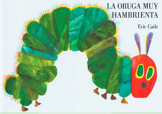 The Very Hungry Caterpillar/La Oruga Muy Hambrienta: Spanish Board Book by Carle, Eric