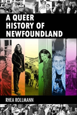 A Queer History of Newfoundland by Rollmann, Rhea