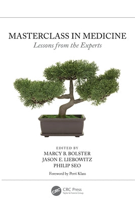 Masterclass in Medicine: Lessons from the Experts by Bolster, Marcy B.