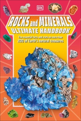 Rocks and Minerals Ultimate Handbook: The Essential Facts and STATS on More Than 200 Rocks and Minerals by DK