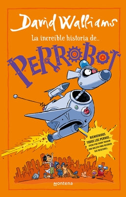 La Incre?ble Historia De...Perrobot / Robodog by Walliams, David