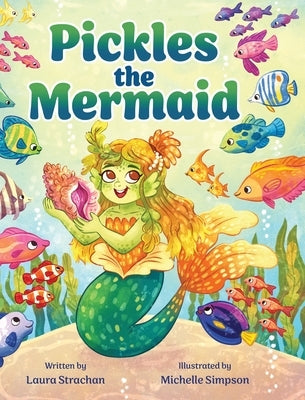 Pickles the Mermaid by Strachan, Laura