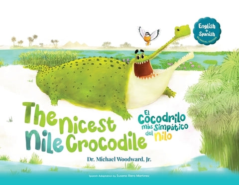 The Nicest Nile Crocodile El simp?tico cocodrilo del Nilo by Woodward, Michael