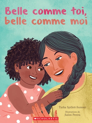 Belle Comme Toi, Belle Comme Moi by Spillett-Sumner, Tasha