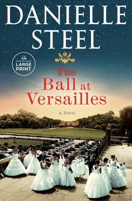 The Ball at Versailles by Steel, Danielle