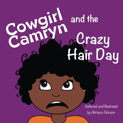 Cowgirl Camryn and the Crazy Hair Day by Johnson, Abriana S.