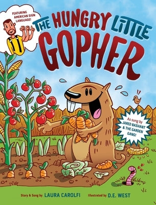 The Hungry Little Gopher: Featuring American Sign Language by Carolfi, Laura