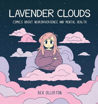 Lavender Clouds: Comics about Neurodivergence and Mental Health by Ollerton, Bex