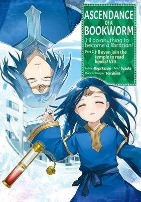 Ascendance of a Bookworm (Manga) Part 2 Volume 8 by Kazuki, Miya